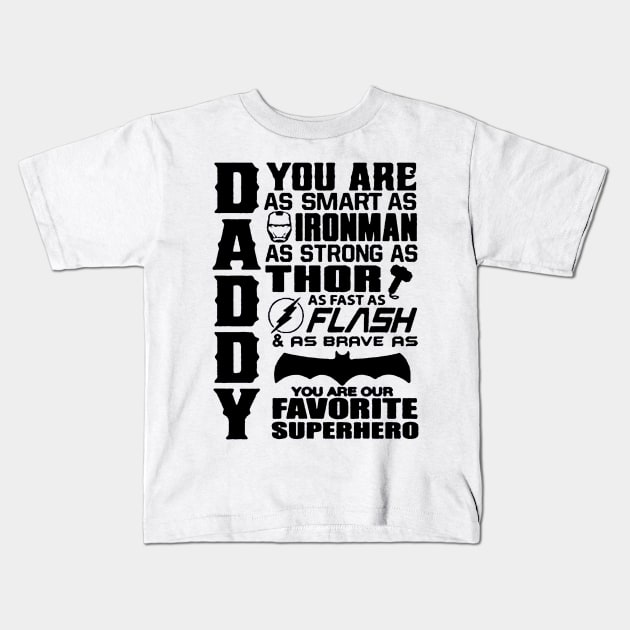 Daddy You Are Our Favourite Superhero Kids T-Shirt by hananfaour929